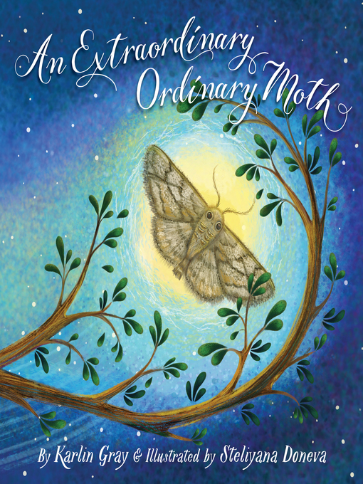 Title details for An Extraordinary Ordinary Moth by Karlin Gray - Available